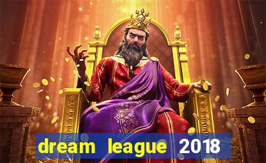 dream league 2018 dinheiro infinito